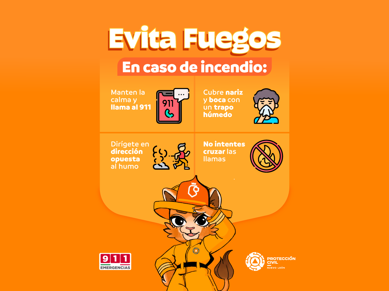  Evita fuegos. Atiende las recomendaciones en caso de incendio. 