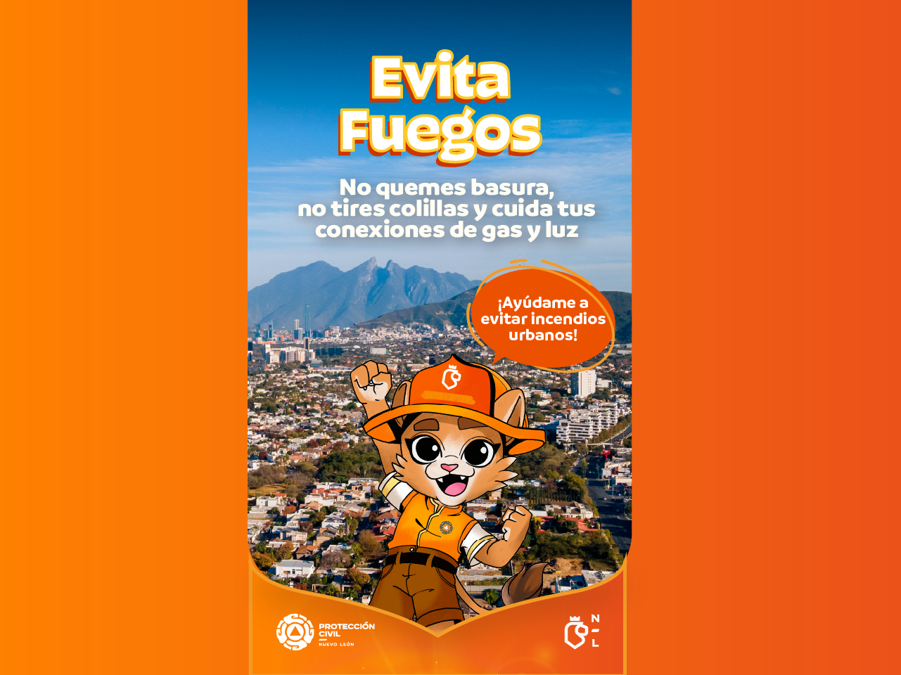 Evita Fuegos. No quemes basura, no tires colillas y cuida tus conexiones de gas y luz.